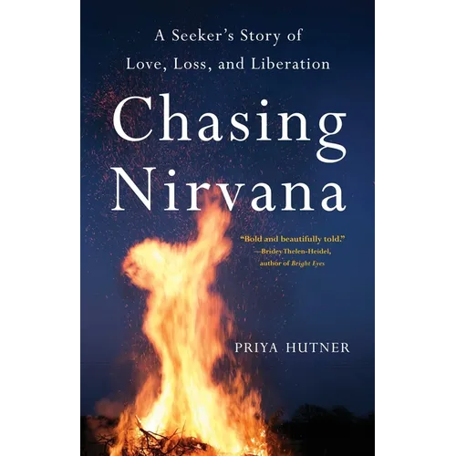Chasing Nirvana: A Seeker's Story of Love, Loss, and Liberation - Paperback