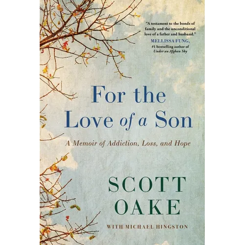 For the Love of a Son: A Memoir of Addiction, Loss, and Hope - Paperback