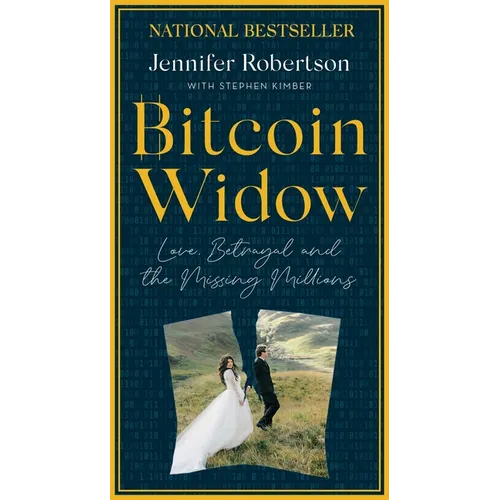 Bitcoin Widow: Love, Betrayal and the Missing Millions - Mass Market Paperbound