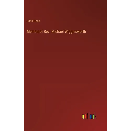 Memoir of Rev. Michael Wigglesworth - Hardcover