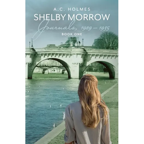 Shelby Morrow Journals, 1929-1935: A Fight for Freedom and Love: Book One: Second Edition - Paperback