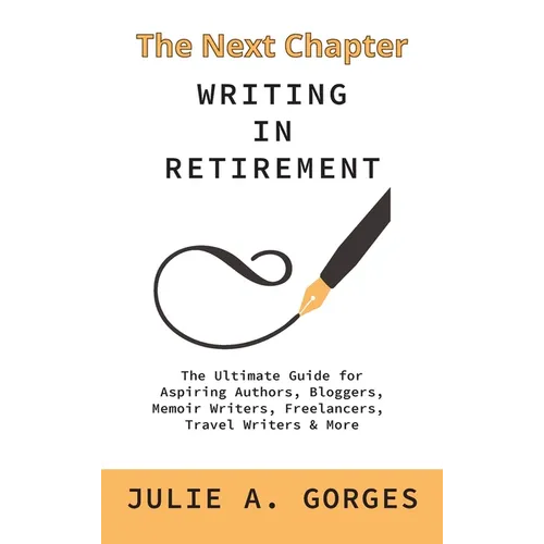 The Next Chapter: Writing in Retirement - Hardcover