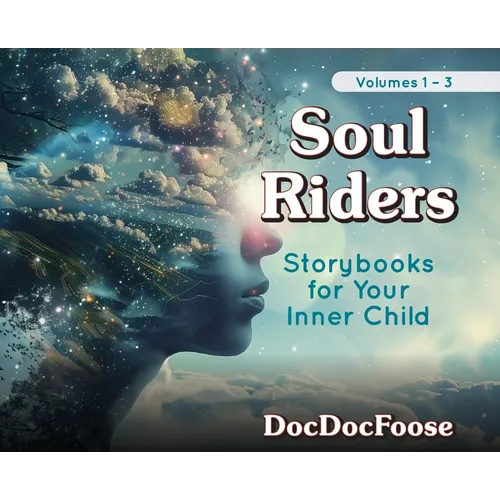 Soul Riders: Storybooks for Your Inner Child Volumes 1-3 - Hardcover