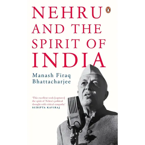 Nehru and the Spirit of India - Hardcover