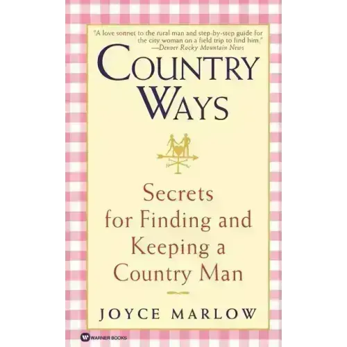 Country Ways: Secrets for Finding and Keeping a Country Man - Paperback