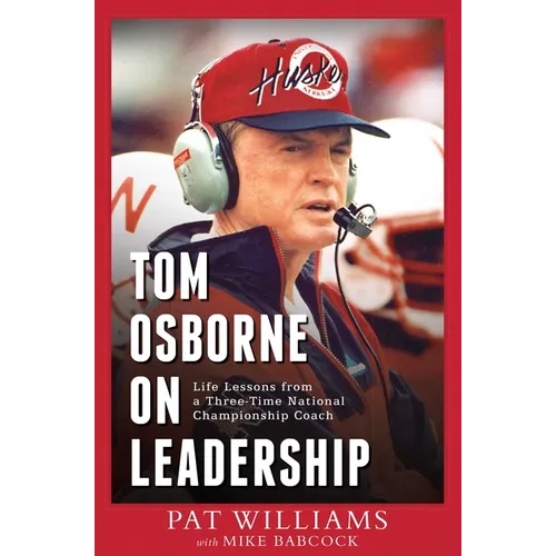 Tom Osborne on Leadership: Life Lessons from a Three-Time National Championship Coach - Paperback