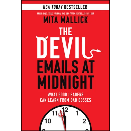 The Devil Emails at Midnight: What Good Leaders Can Learn from Bad Bosses - Hardcover