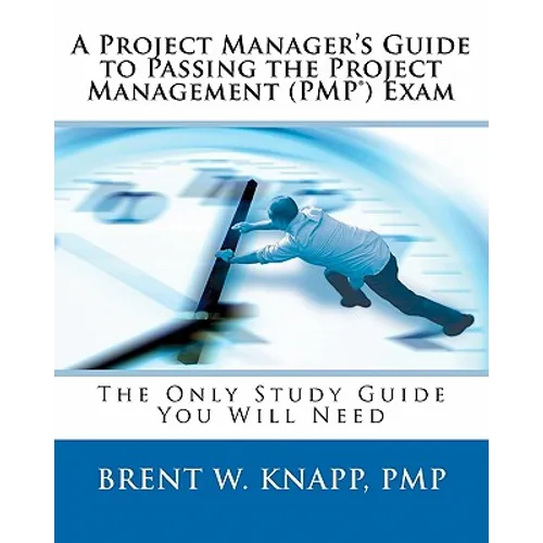 A Project Manager's Guide to Passing the Project Management (PMP) Exam - Paperback