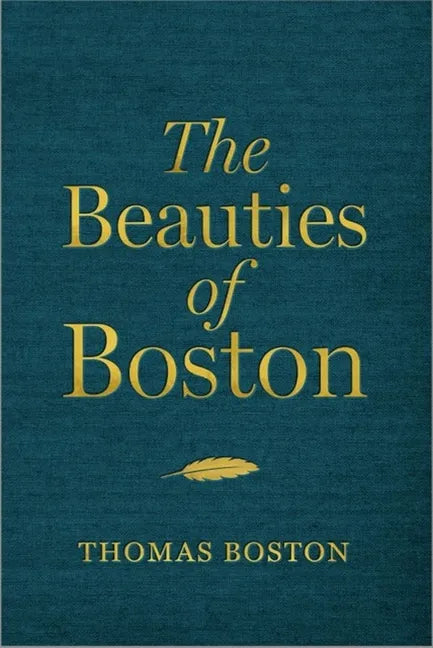 The Beauties of Boston: A Selection of the Writings of Thomas Boston - Hardcover