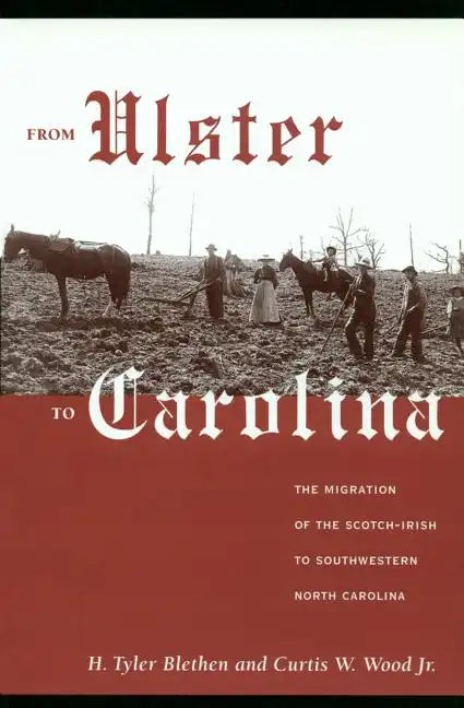 From Ulster to Carolina: The Migration of the Scotch-Irish to Southwestern North Carolina - Paperback