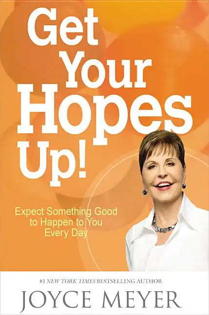Get Your Hopes Up!: Expect Something Good to Happen to You Every Day - Hardcover