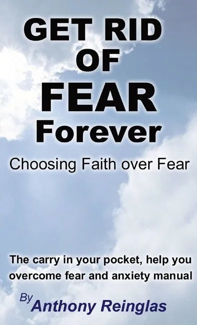 Get Rid of Fear Forever: Faith Over Fear - Paperback
