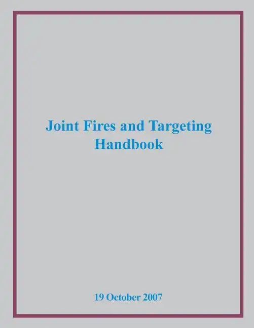 Joint Fires and Targeting Handbook - Paperback