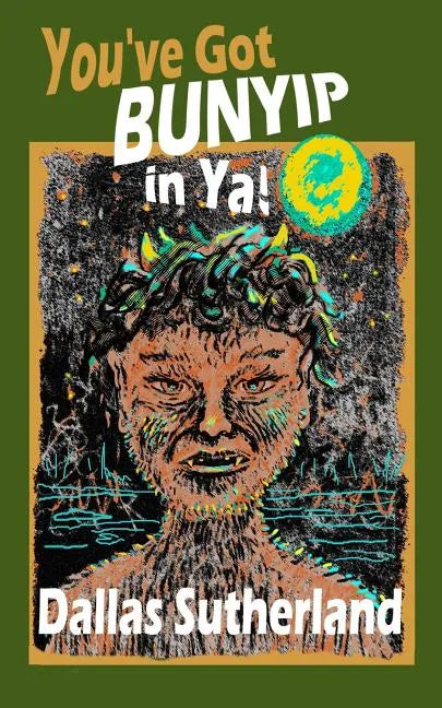 You've Got BUNYIP in Ya! - Paperback