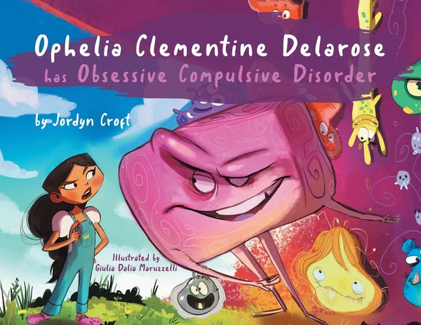 Ophelia Clementine Delarose has Obsessive Compulsive Disorder - Paperback