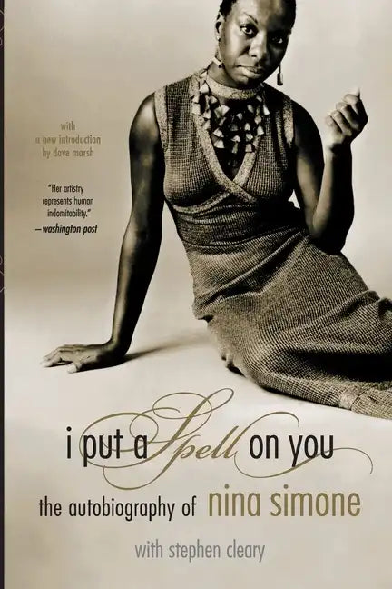 I Put a Spell on You: The Autobiography of Nina Simone - Paperback