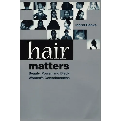 Hair Matters: Beauty, Power, and Black Women's Consciousness - Paperback