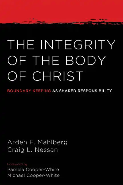 The Integrity of the Body of Christ: Boundary Keeping as Shared Responsibility - Paperback