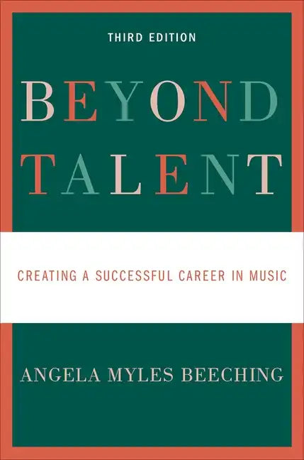 Beyond Talent: Creating a Successful Career in Music - Paperback
