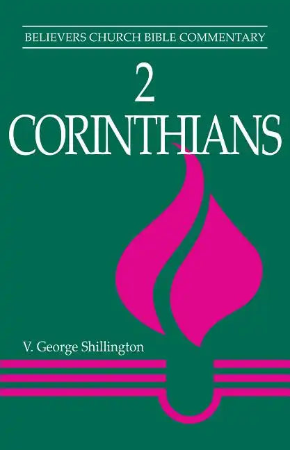 2 Corinthians: Believers Church Bible Commentary - Paperback