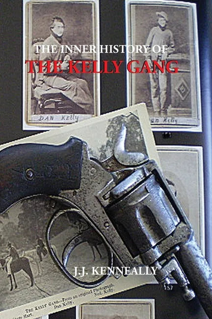 The Inner History of the Kelly Gang - Paperback