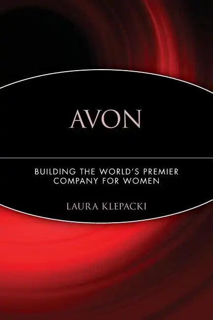Avon: Building the World's Premier Company for Women - Paperback