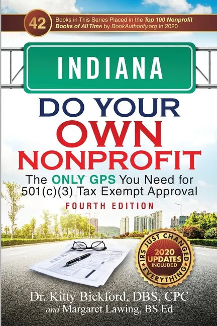 Indiana Do Your Own Nonprofit: The Only GPS You Need for 501c3 Tax Exempt Approval - Paperback