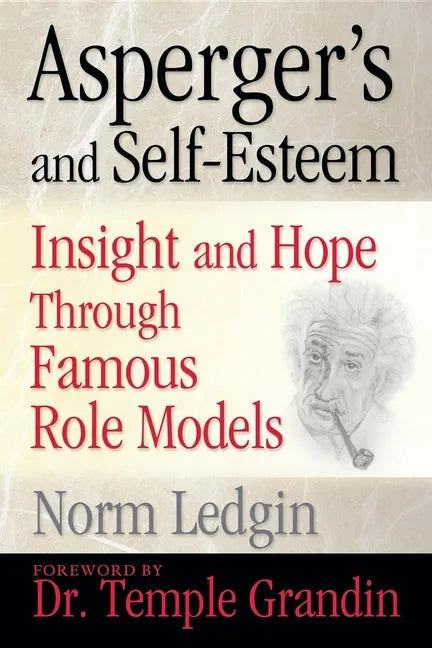 Asperger's and Self-Esteem: Insight and Hope Through Famous Role Models - Paperback
