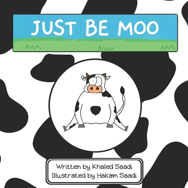 Just Be Moo: A Delightful Children's Picture Book about Accepting Yourself as You Are - Paperback