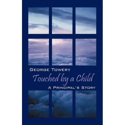 Touched by a Child: A Principal's Story - Paperback
