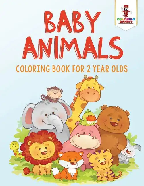 Baby Animals: Coloring Book for 2 Year Olds - Paperback