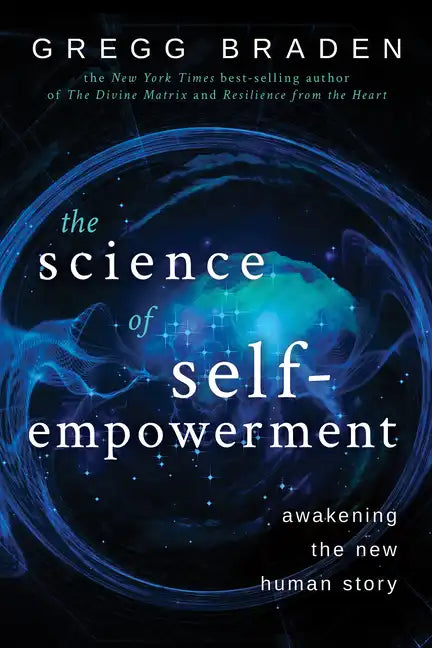The Science of Self-Empowerment: Awakening the New Human Story - Paperback
