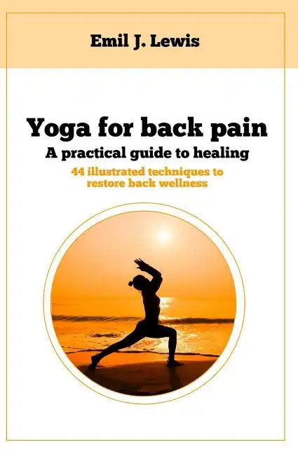 Yoga for back pain: A practical guide to healing - Paperback