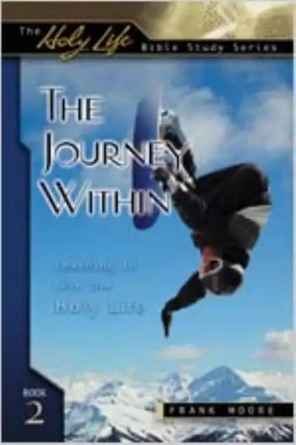 Journey Within: Learning to Live the Holy Life - Paperback