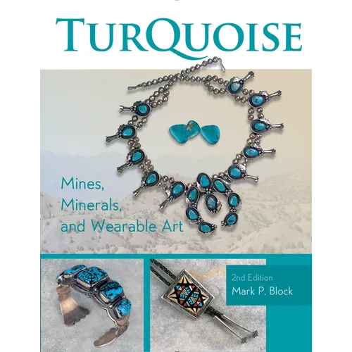 Turquoise Mines, Minerals, and Wearable Art, 2nd Edition - Paperback