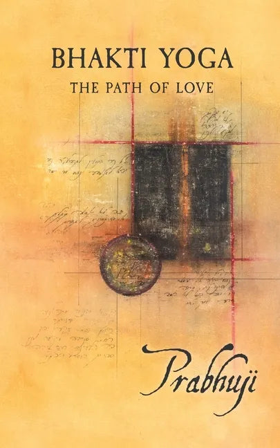 Bhakti yoga: The path of love - Paperback