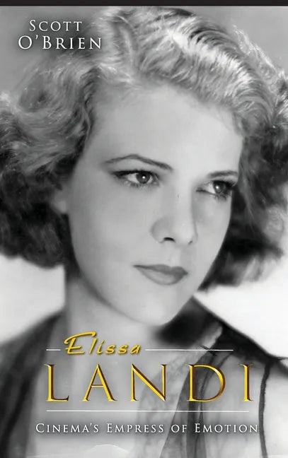 Elissa Landi: Cinema's Empress of Emotion (hardback) - Hardcover