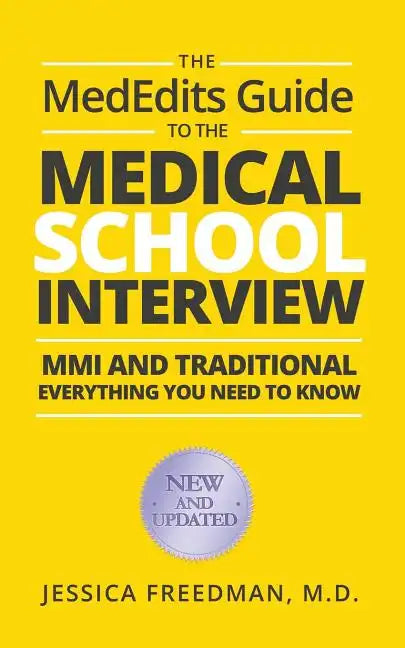 The MedEdits Guide to the Medical School Interview: MMI and Traditional: Everything you need to know - Paperback