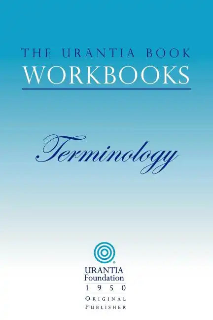 The Urantia Book Workbooks: Volume 7 - Terminology - Paperback