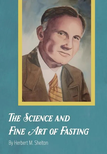The Science and Fine Art of Fasting - Hardcover