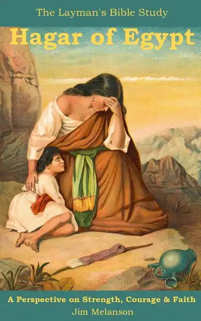 Hagar of Egypt: A Perspective on Strength, Courage & Faith - Paperback