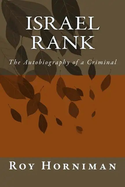 Israel Rank: The Autobiography of a Criminal (1907) - Paperback