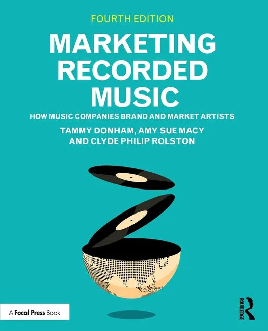 Marketing Recorded Music: How Music Companies Brand and Market Artists - Paperback