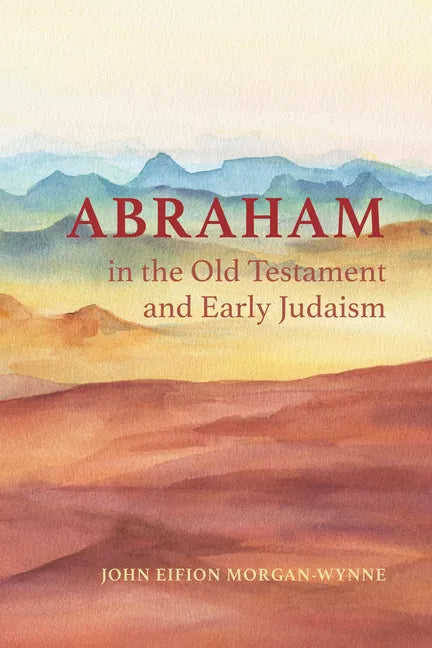 Abraham in the Old Testament and Early Judaism - Hardcover