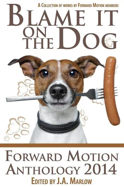 Blame it on the Dog (Forward Motion Anthology 2014) - Paperback