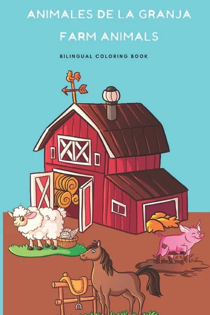 Animales de la Granja, Farm Animals Coloring Book: Bilingual coloring book for kids english-spanish, Libro de colorear bilingue para niños - Paperback