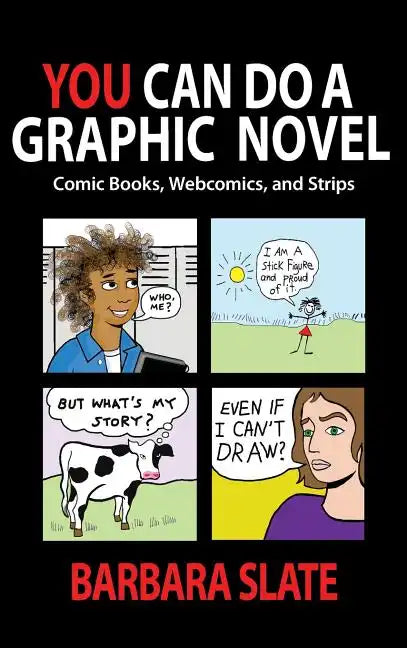 You Can Do a Graphic Novel: Comic Books, Webcomics, and Strips - Hardcover