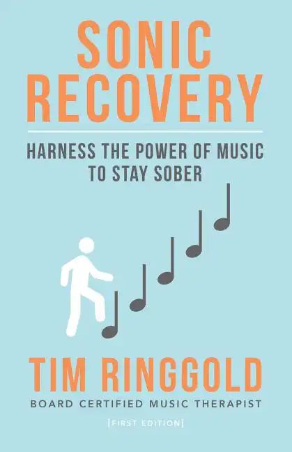 Sonic Recovery: Harness the Power of Music to Stay Sober - Paperback