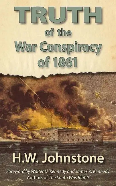 The Truth of the War Conspiracy of 1861 - Paperback