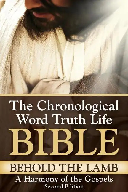Behold The Lamb A Harmony of the Gospels - Paperback